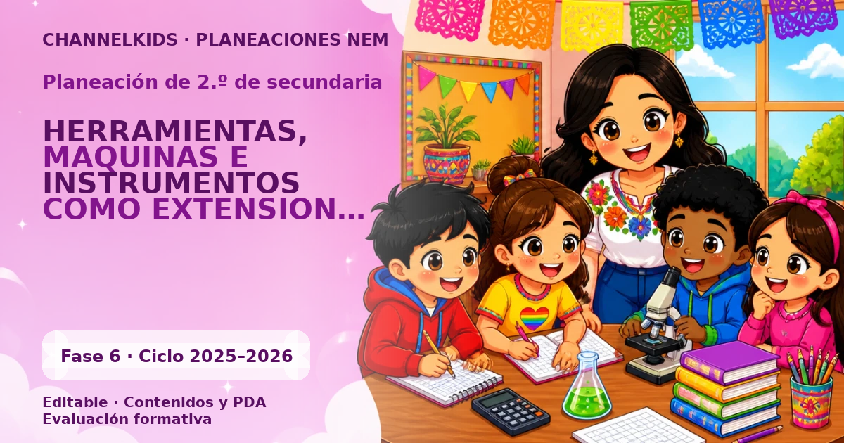Planeación de segundo grado de secundaria: HERRAMIENTAS, MAQUINAS E INSTRUMENTOS COMO EXTENSION CORPORAL