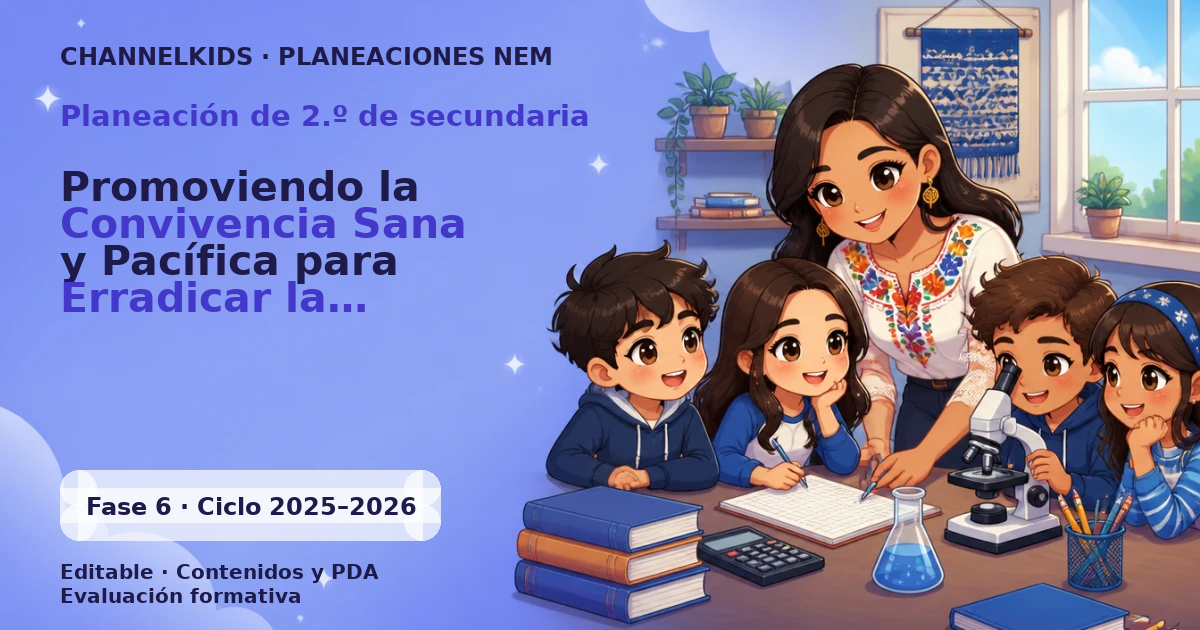 Planeación de segundo grado de secundaria: Promoviendo la Convivencia Sana y Pacífica para Erradicar la Violencia