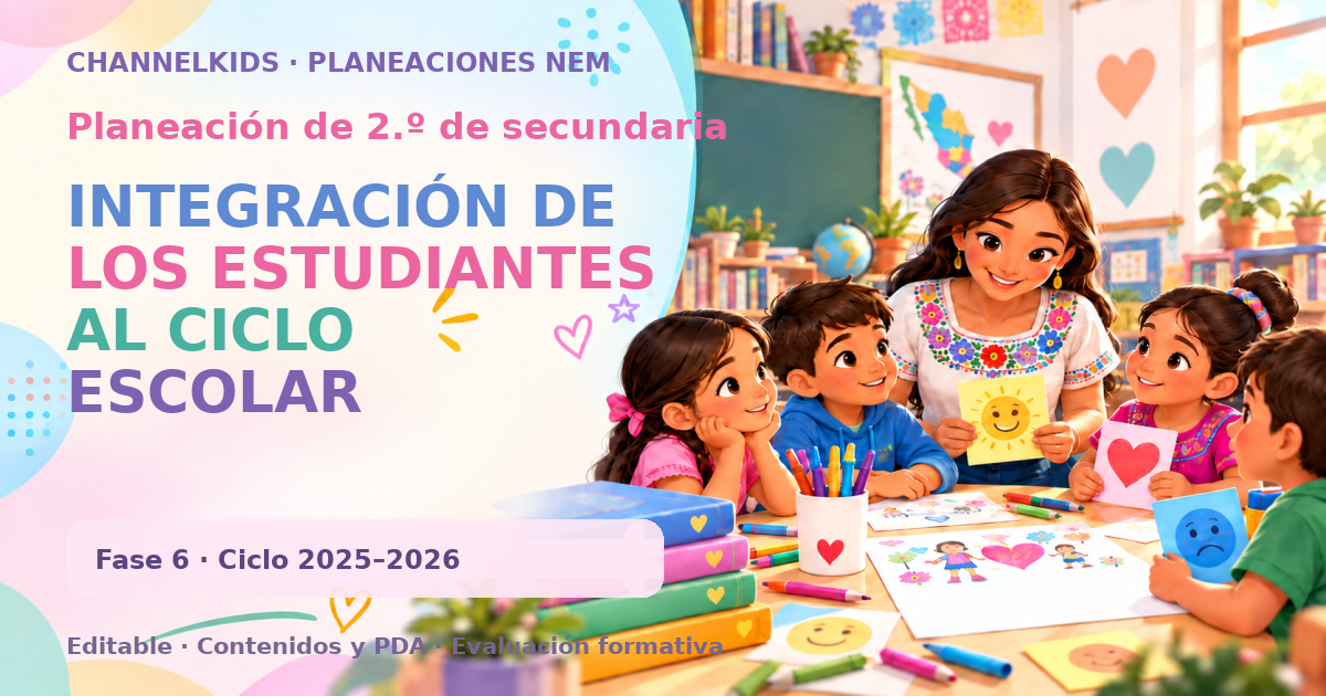 Planeación de segundo grado de secundaria: INTEGRACIÓN DE LOS ESTUDIANTES AL CICLO ESCOLAR