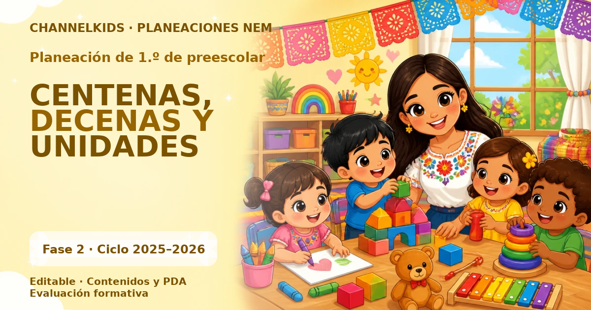 Planeación de primer grado de preescolar: CENTENAS, DECENAS Y UNIDADES