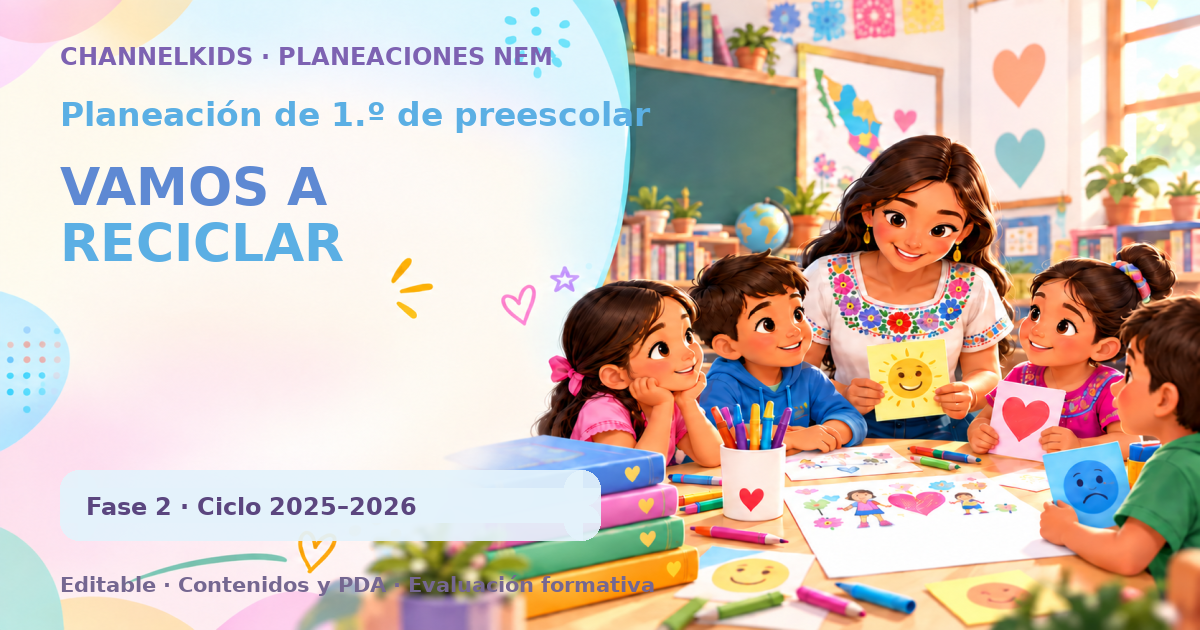 Planeación de primer grado de preescolar: VAMOS A RECICLAR