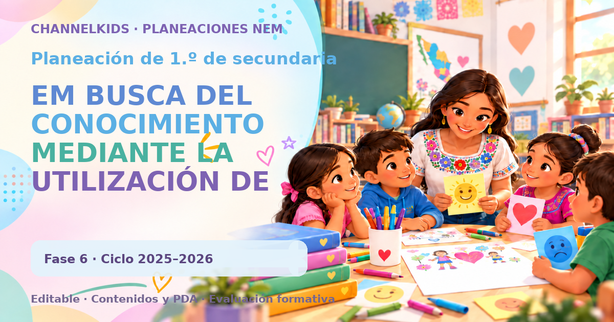 Planeación de primer grado de secundaria: EM BUSCA DEL CONOCIMIENTO MEDIANTE LA UTILIZACIÓN DE MÉTODOS Y TÉCNICAS DE INVESTIGACIÓN
