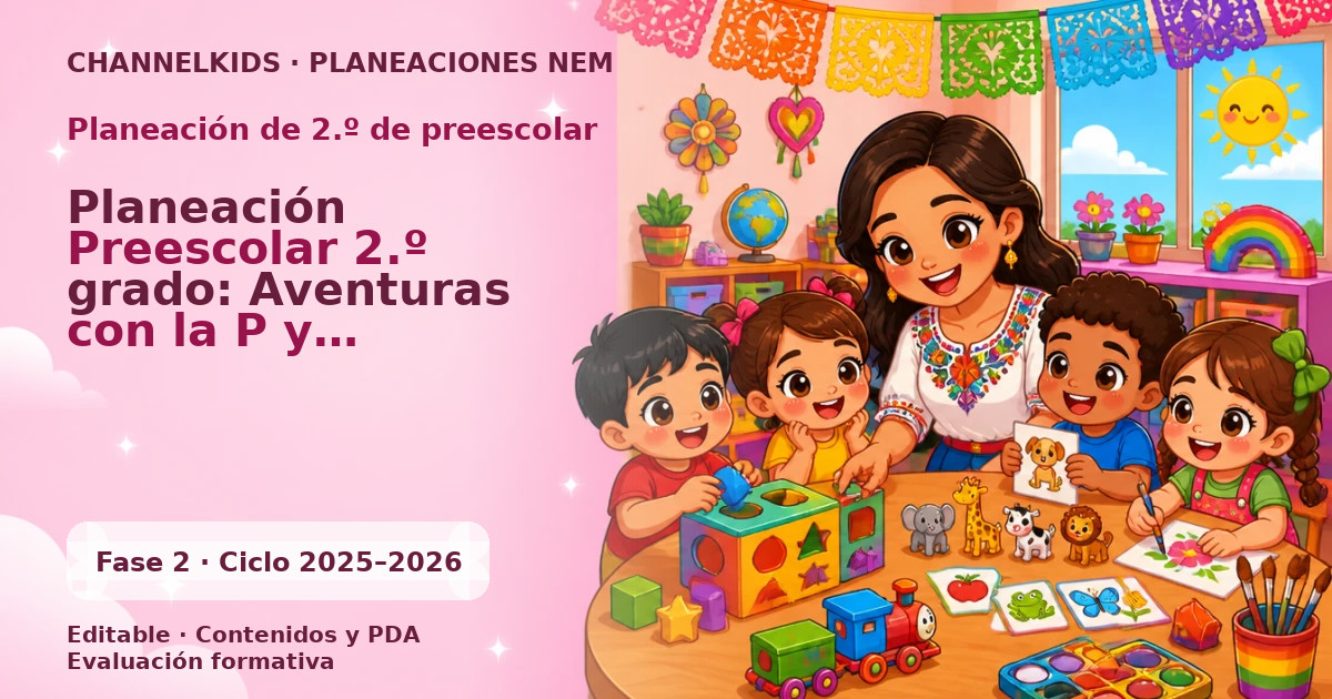 Planeación Preescolar 2.º grado: Aventuras con la P y Descubriendo los Animales