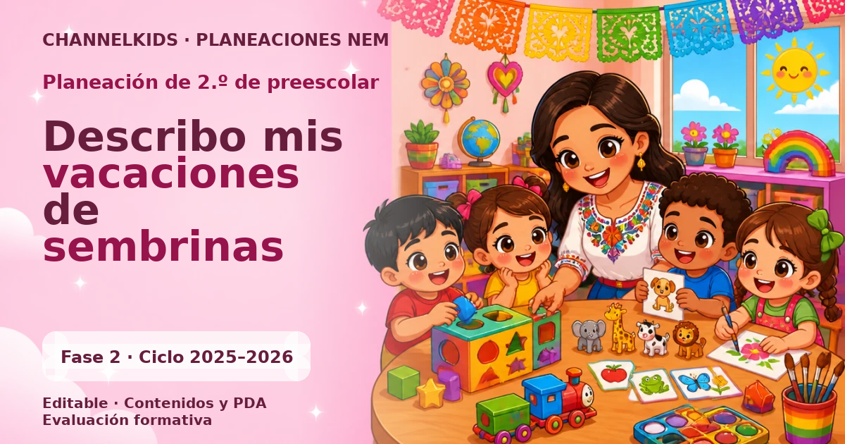 Planeación Preescolar 2.º grado: Describo mis vacaciones de sembrinas