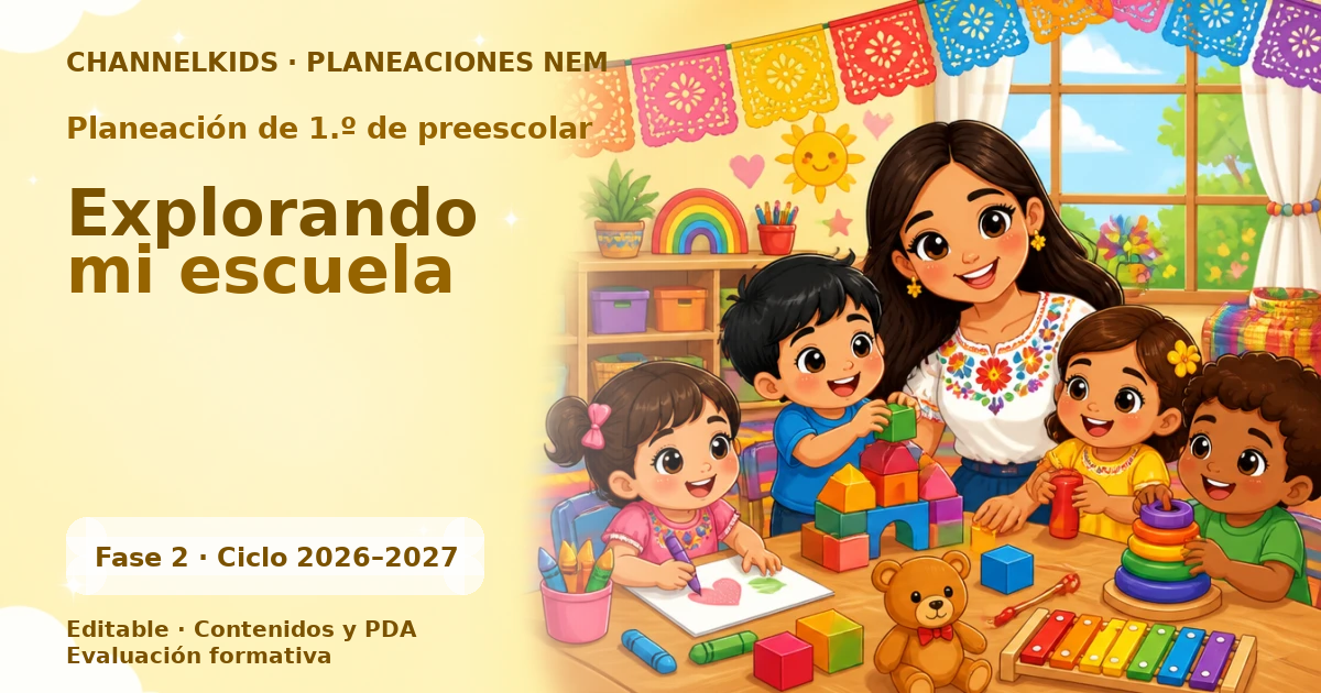 Planeación Preescolar 1.º grado: Explorando mi escuela