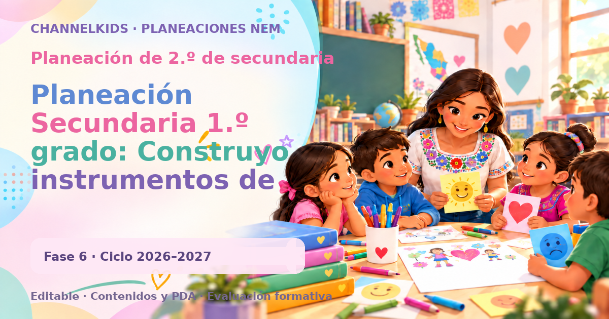 Planeación Secundaria 1.º grado: Construyo instrumentos de medición para cuantificar