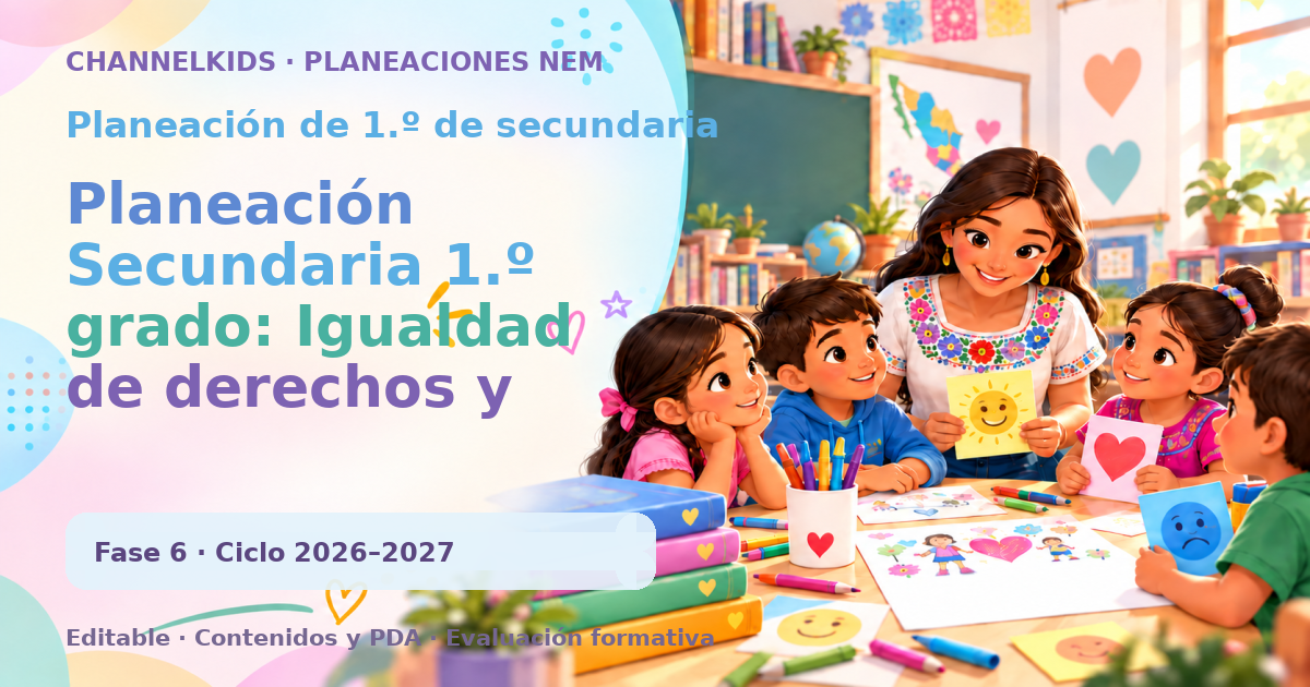 Planeación Secundaria 1.º grado: Igualdad de derechos y responsabilidades