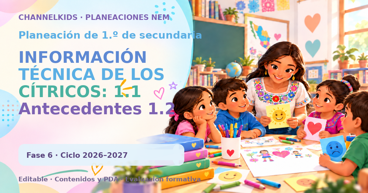 Planeación Secundaria 1.º grado: INFORMACIÓN TÉCNICA de CÍTRICOS