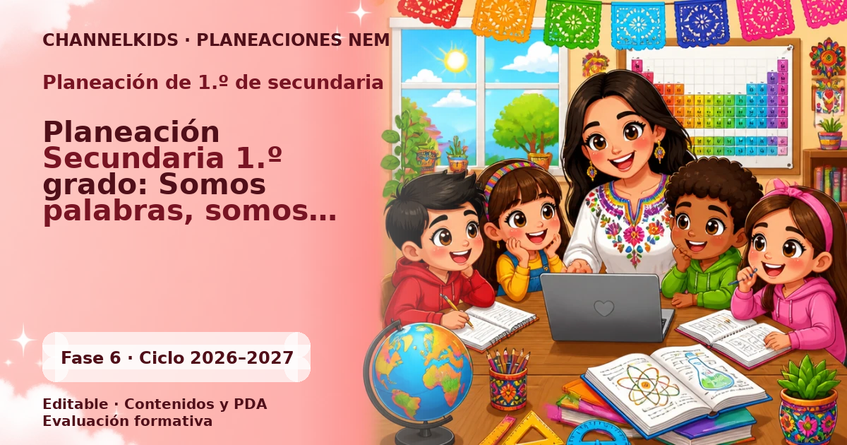 Planeación Secundaria 1.º grado: Somos palabras, somos valiosos