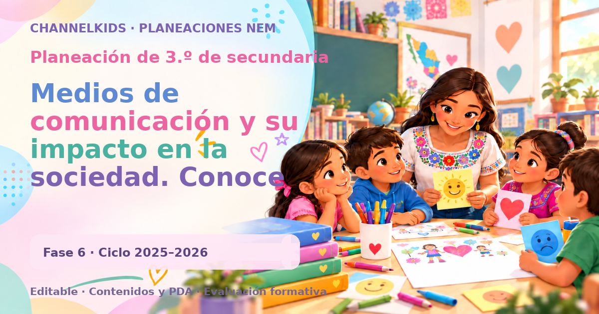 Planeación de tercer grado de secundaria: Medios de comunicación y su impacto en la sociedad. Conoce cómo influyen en información y cultura