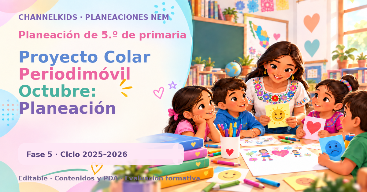 Planeación de quinto grado: Proyecto Colar Periodimóvil Octubre: Planeación Didáctica para Quinto Grado (5 Días)