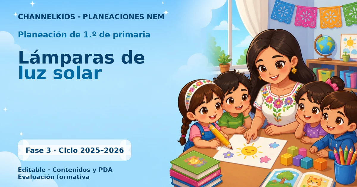 Proyecto Dáctico de Primer Grado: Lámparas de luz solar para febrero, planificación quincenal educativa y divertida