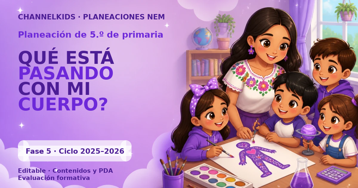 Planeación de quinto grado: QUÉ ESTÁ PASANDO CON MI CUERPO?