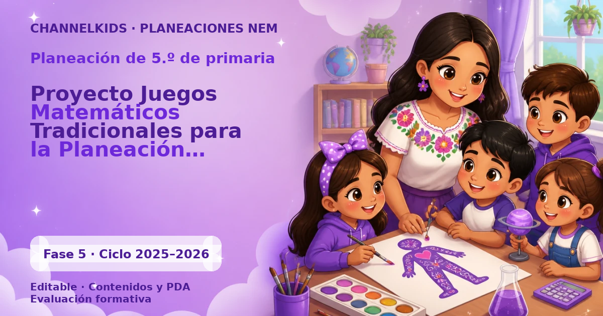 Planeación de quinto grado: Proyecto Juegos Matemáticos Tradicionales para la Planeación Didáctica de Quinto Grado en Septiembre
