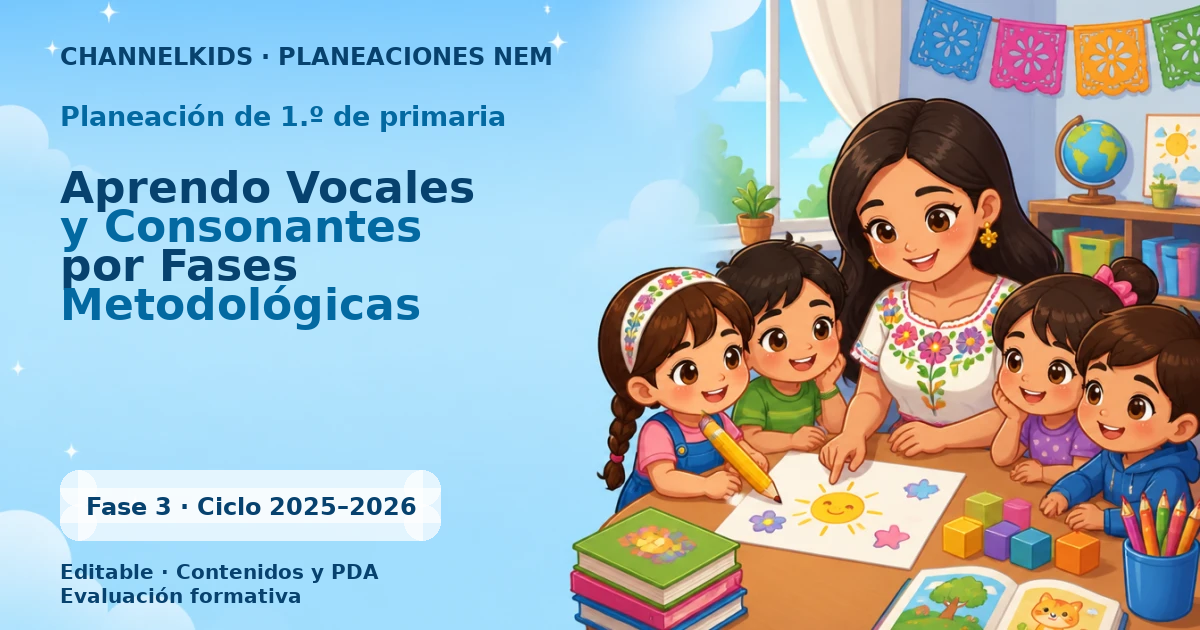 Planeación de primer grado: Aprendo Vocales y Consonantes por Fases Metodológicas