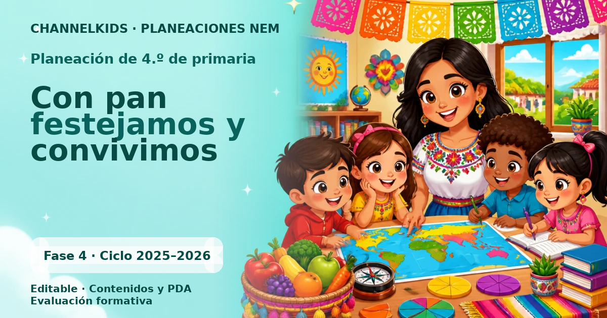 Planeación de cuarto grado: Con pan festejamos y convivimos