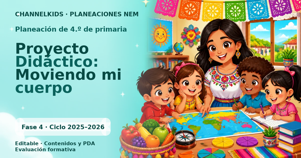 Planeación de cuarto grado: Proyecto Didáctico: Moviendo mi cuerpo