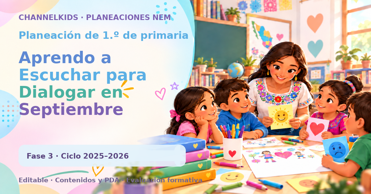 Planeación de primer grado: Aprendo a Escuchar para Dialogar en Septiembre