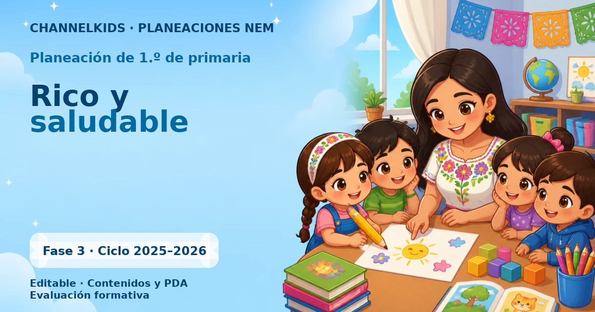 Planeación de primer grado: Rico y saludable