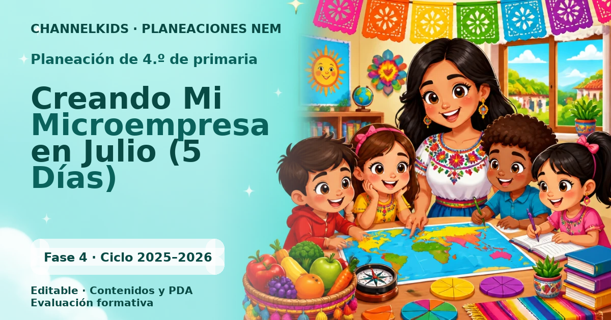 Planeación de cuarto grado: Creando Mi Microempresa en Julio (5 Días)