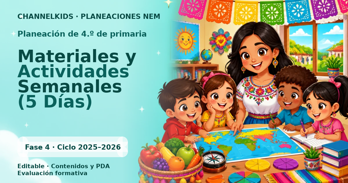 Planeación de cuarto grado: Materiales y Actividades Semanales (5 Días)