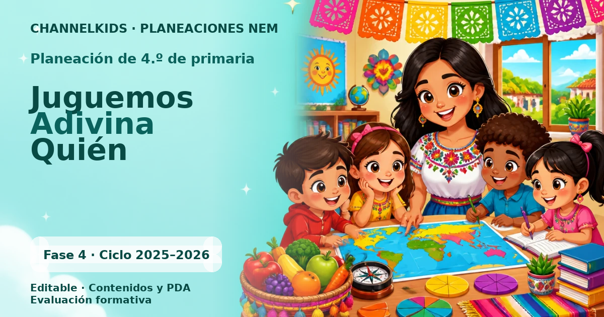 Proyecto Planeación Didáctica para Cuarto Grado en Febrero: Juego "Adivina Quién" por Fases Metodológicas