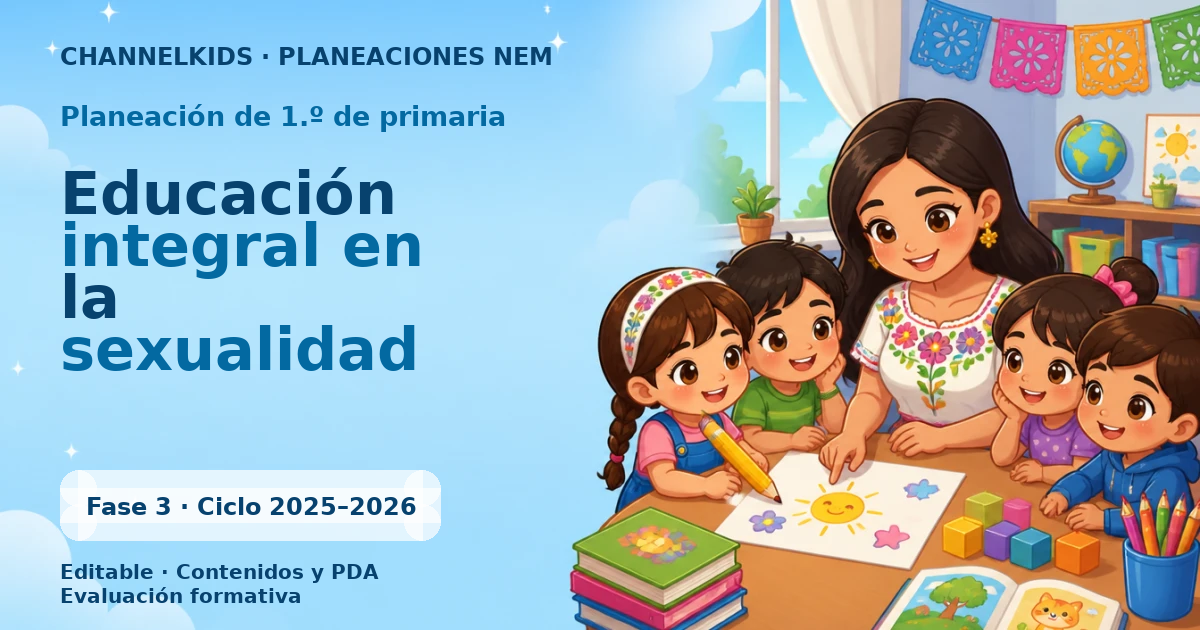 Proyecto Planeación Didáctica para Primer Grado en Febrero: Educación Integral en la Sexualidad por Fases Metodológicas