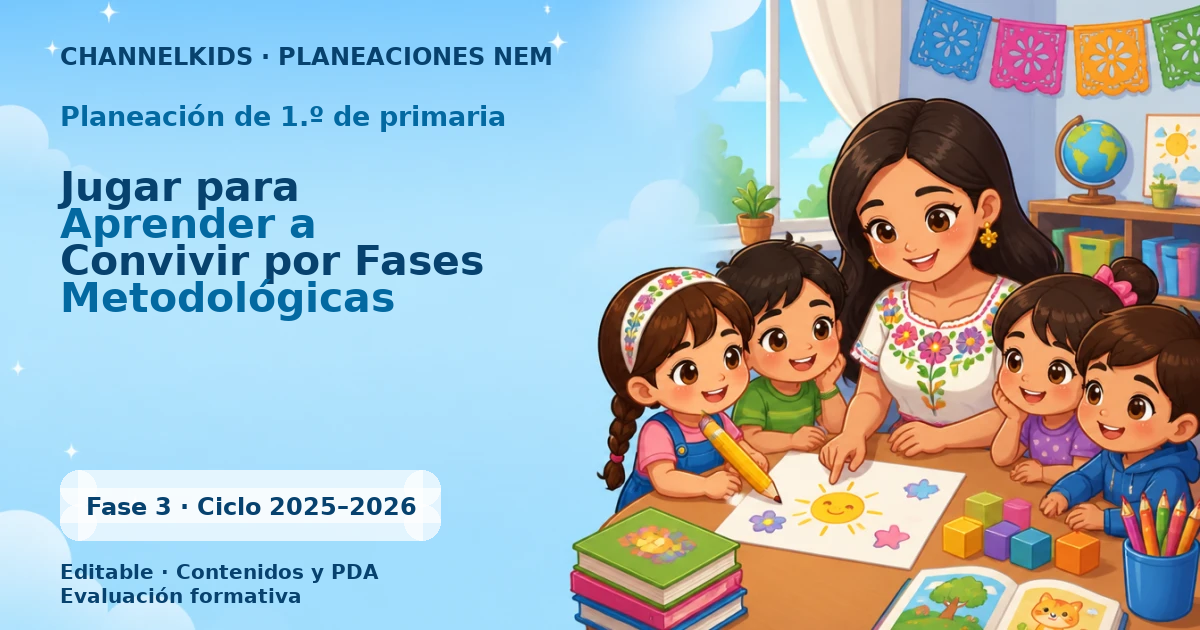 Proyecto Planeación Didáctica para Primer Grado en Febrero: Jugar para Aprender a Convivir por Fases Metodológicas