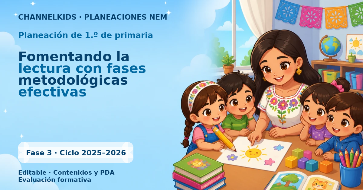 Planeación de primer grado: Fomentando la lectura con fases metodológicas efectivas