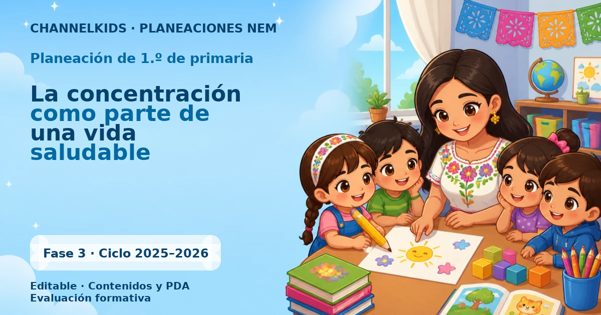 Planeación de primer grado: La concentración como parte de una vida saludable