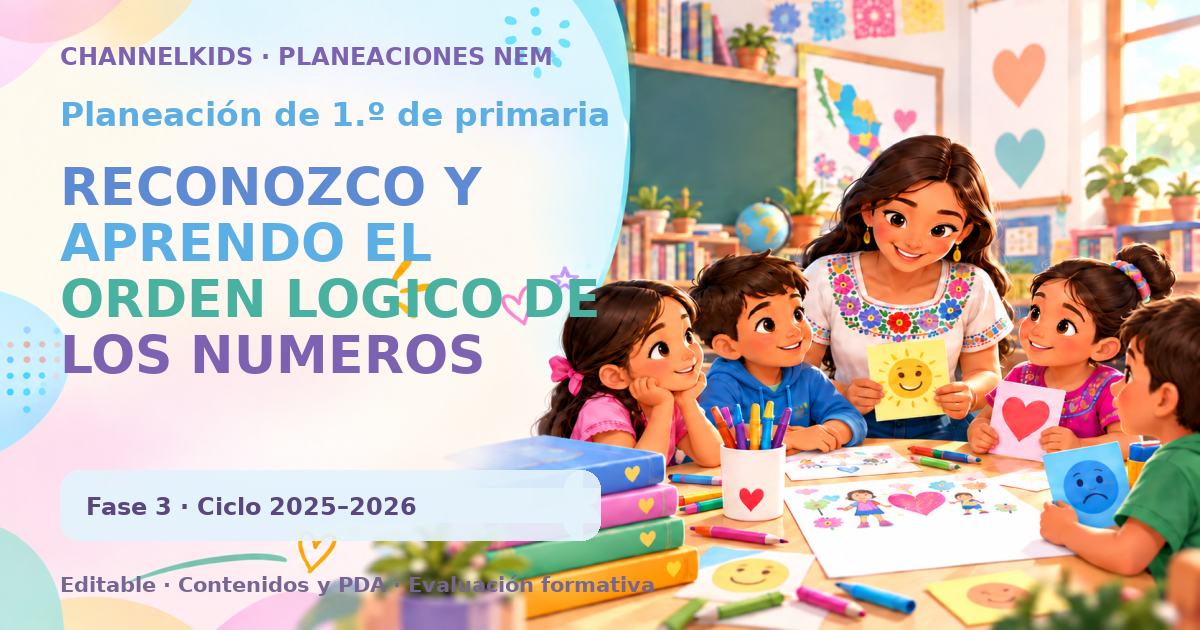 Planeación de primer grado: RECONOZCO Y APRENDO EL ORDEN LOGICO DE LOS NUMEROS