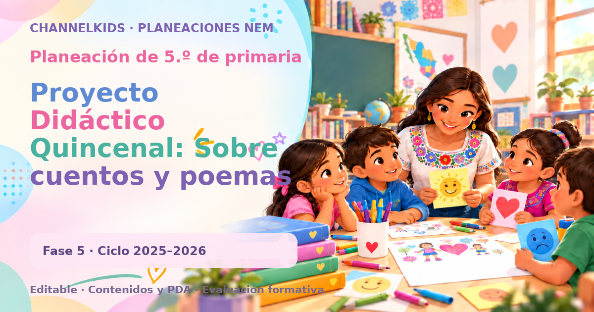 Proyecto Planeación didáctica para Quinto Grado: Cuentos y poemas en mayo (quincenal 10 días)