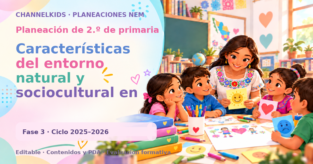 Planeación de segundo grado: Características del entorno natural y sociocultural en marzo