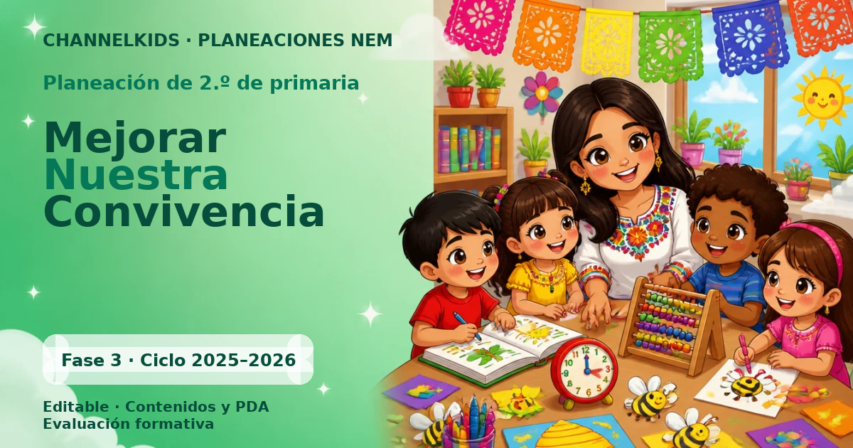 Proyecto Planeación Didáctica para Segundo Grado: Mejorar Nuestra Convivencia en Febrero (Quincenal 10 Días)
