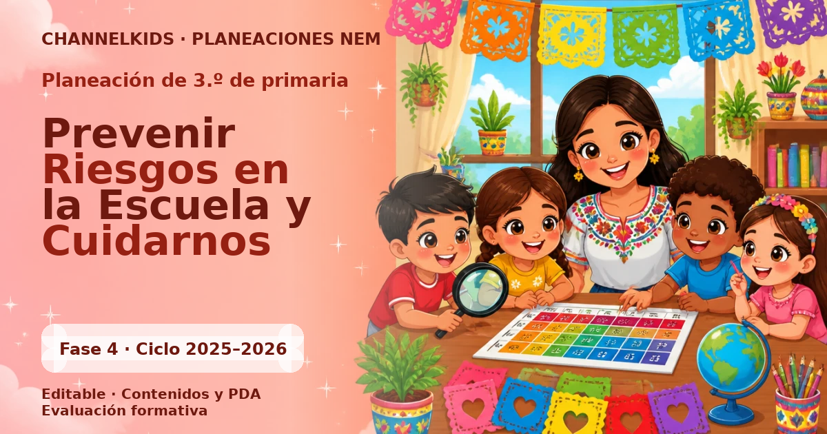 Proyecto Planeación Didáctica para Tercer Grado en Febrero: Prevenir Riesgos en la Escuela y Cuidarnos