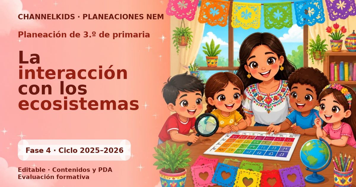 Proyecto Planeación Didáctica para Tercer Grado: Interacción con Ecosistemas en Febrero (Quincenal)
