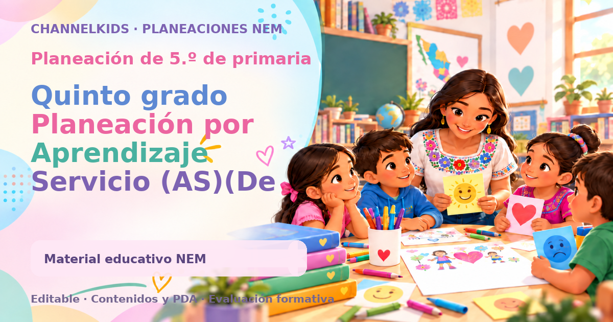Quinto grado Planeación por Aprendizaje Servicio (AS)(De lo humano a lo comunitario) semana 1 del 28 de agosto al 1 de septiembre 2023