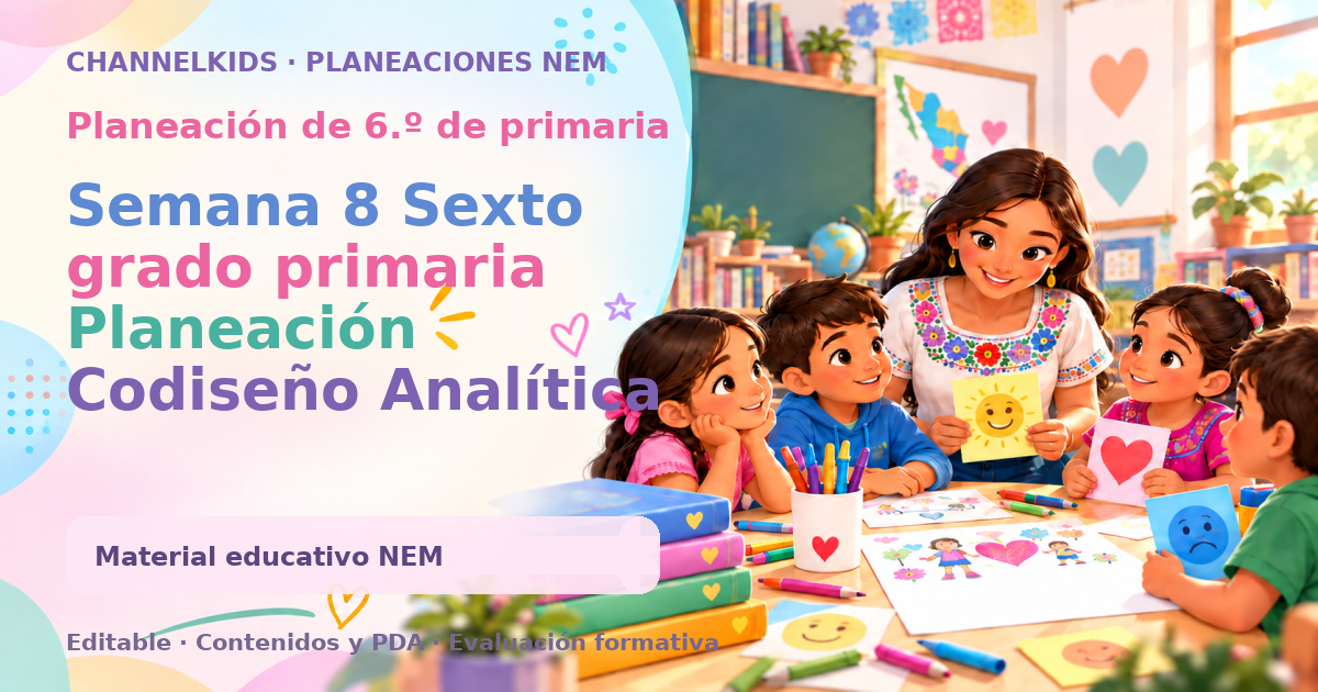 Semana 8 Sexto grado primaria Planeación Codiseño Analítica Proyectos Aprendizaje Servicio AS lo humano a lo comunitario 16 al 20 octubre 2023