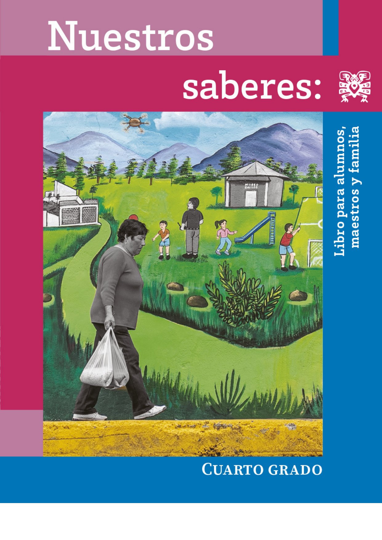 Nuestros Saberes Libro Para Alumnos Maestros Y Familia Cuarto