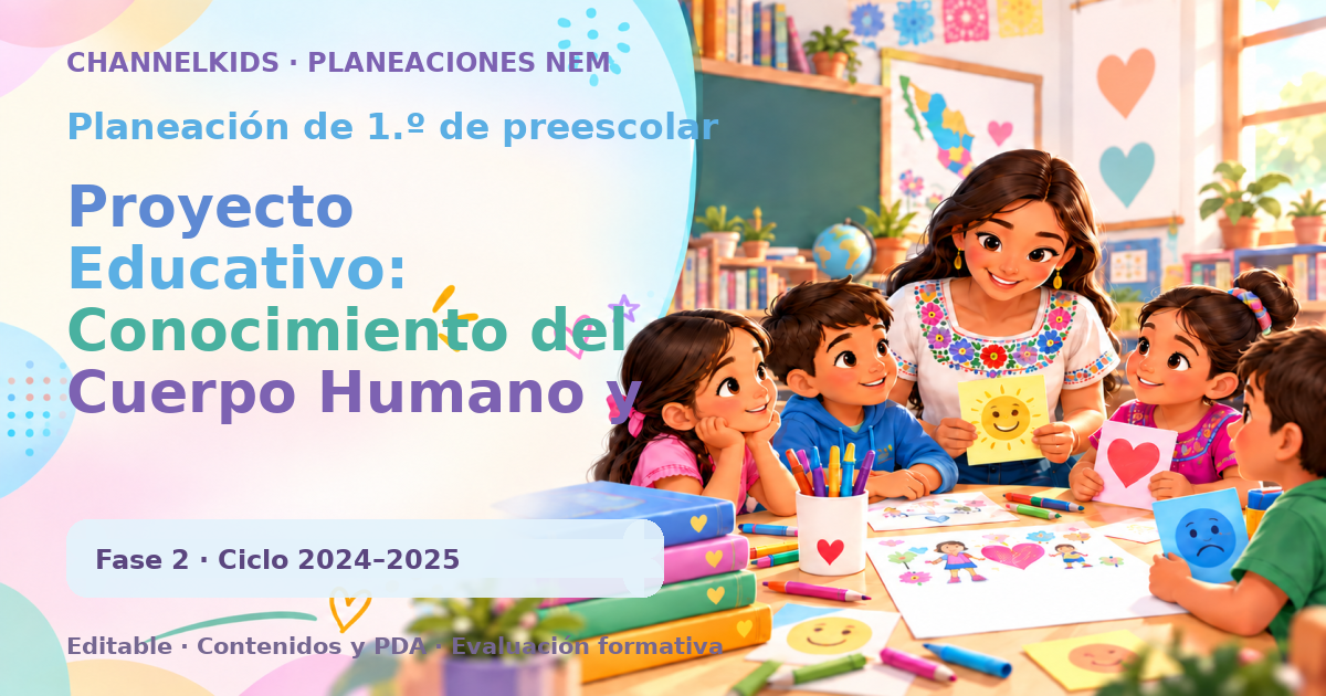 Planeación de primer grado de preescolar: Proyecto Educativo: Conocimiento del Cuerpo Humano y sus Funciones