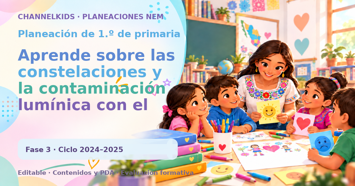 Planeación de primer grado: Aprende sobre las constelaciones y la contaminación lumínica con el proyecto educativo cuentaestrellas para niños