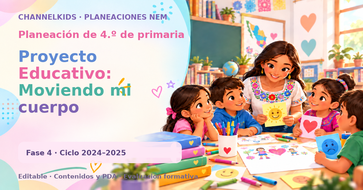 Planeación de cuarto grado: Proyecto Educativo: Moviendo mi cuerpo