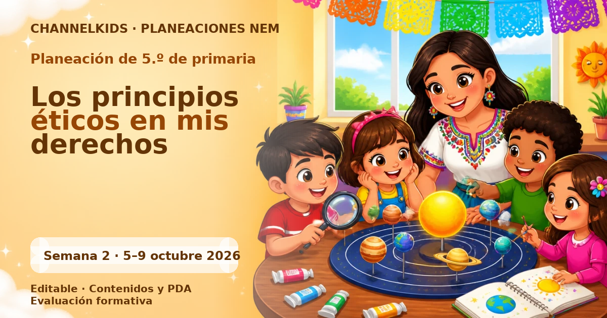 Planeación de quinto grado semana 2: Los principios éticos en mis derechos