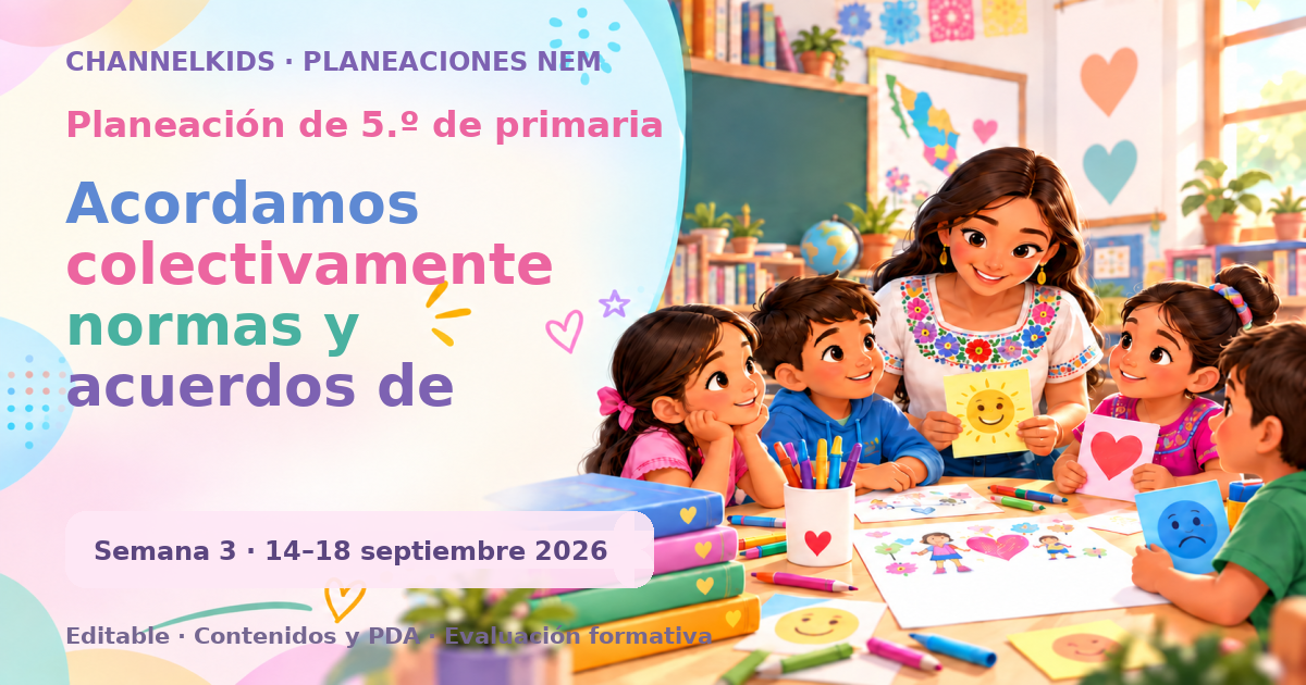 Planeación de quinto grado semana 3: Acordamos colectivamente normas y acuerdos de convivencia