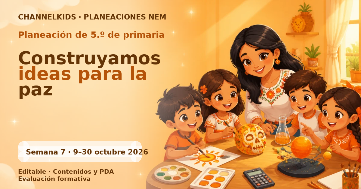 Planeación de quinto grado semana 7: Construyamos ideas para la paz