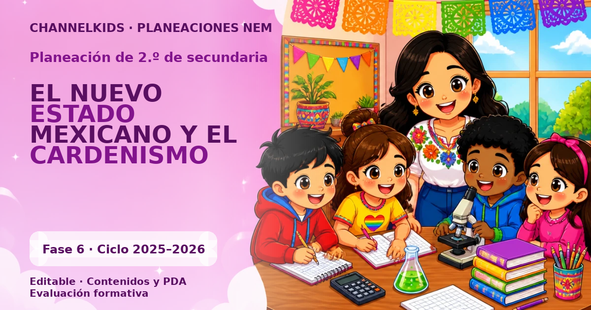 Planeación Secundaria 2.º grado: Nuevo estado mexicano y el cardenismo