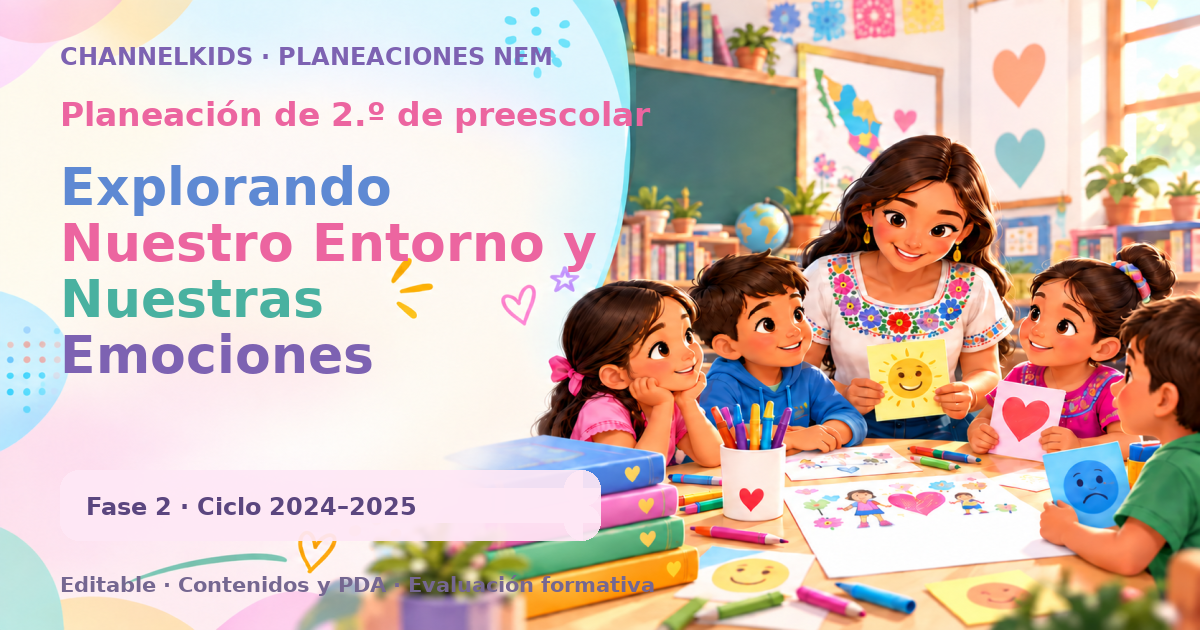 Planeación de segundo grado de preescolar: Explorando Nuestro Entorno y Nuestras Emociones