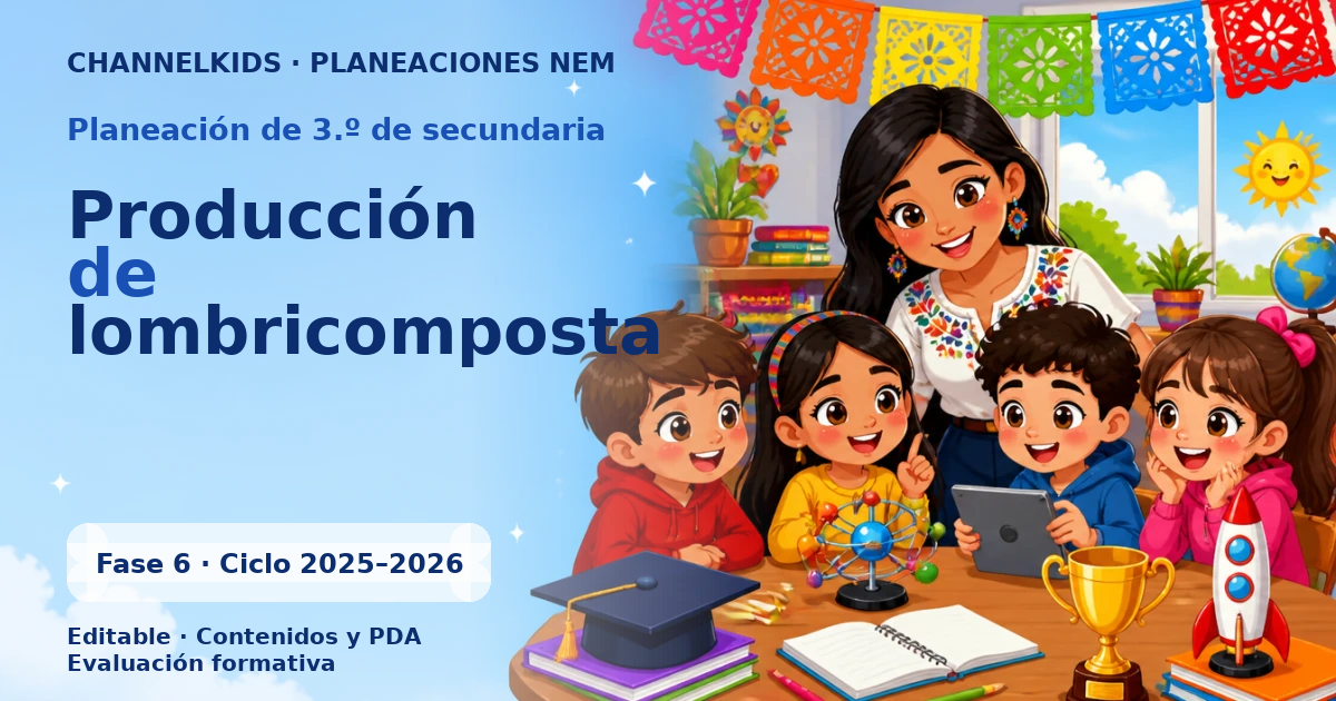 Planeación de tercer grado de secundaria: Producción de lombricomposta