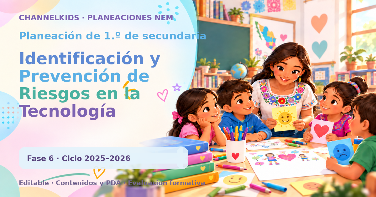 Planeación de primer grado de secundaria: Identificación y Prevención de Riesgos en la Tecnología