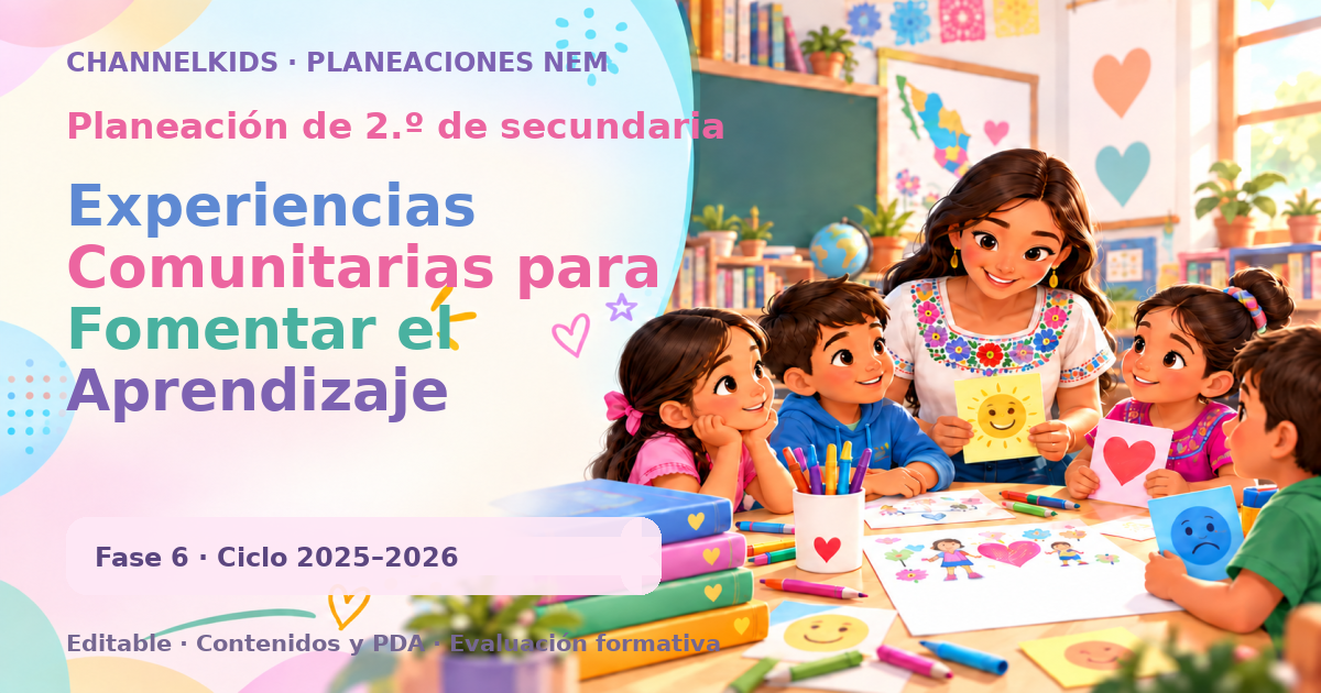 Planeación de segundo grado de secundaria: Experiencias Comunitarias para Fomentar el Aprendizaje Activo